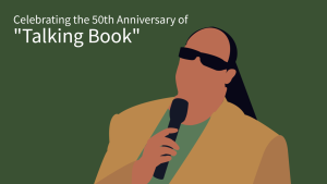 In celebration of the 50th anniversary of Stevie Wonders album Talking Book, senior Will Baska shares his thoughts about one of his favorite albums. 